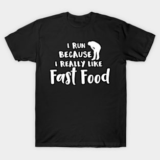 Running I Run Because I Really Like Fast Food T-Shirt